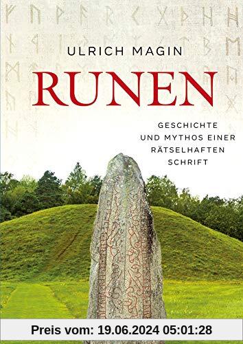 Runen: Geschichte und Mythos einer rätselhaften Schrift